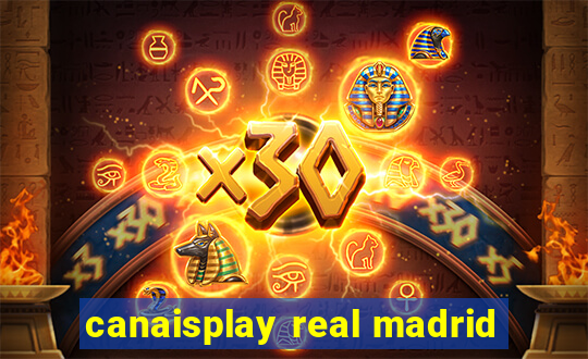 canaisplay real madrid